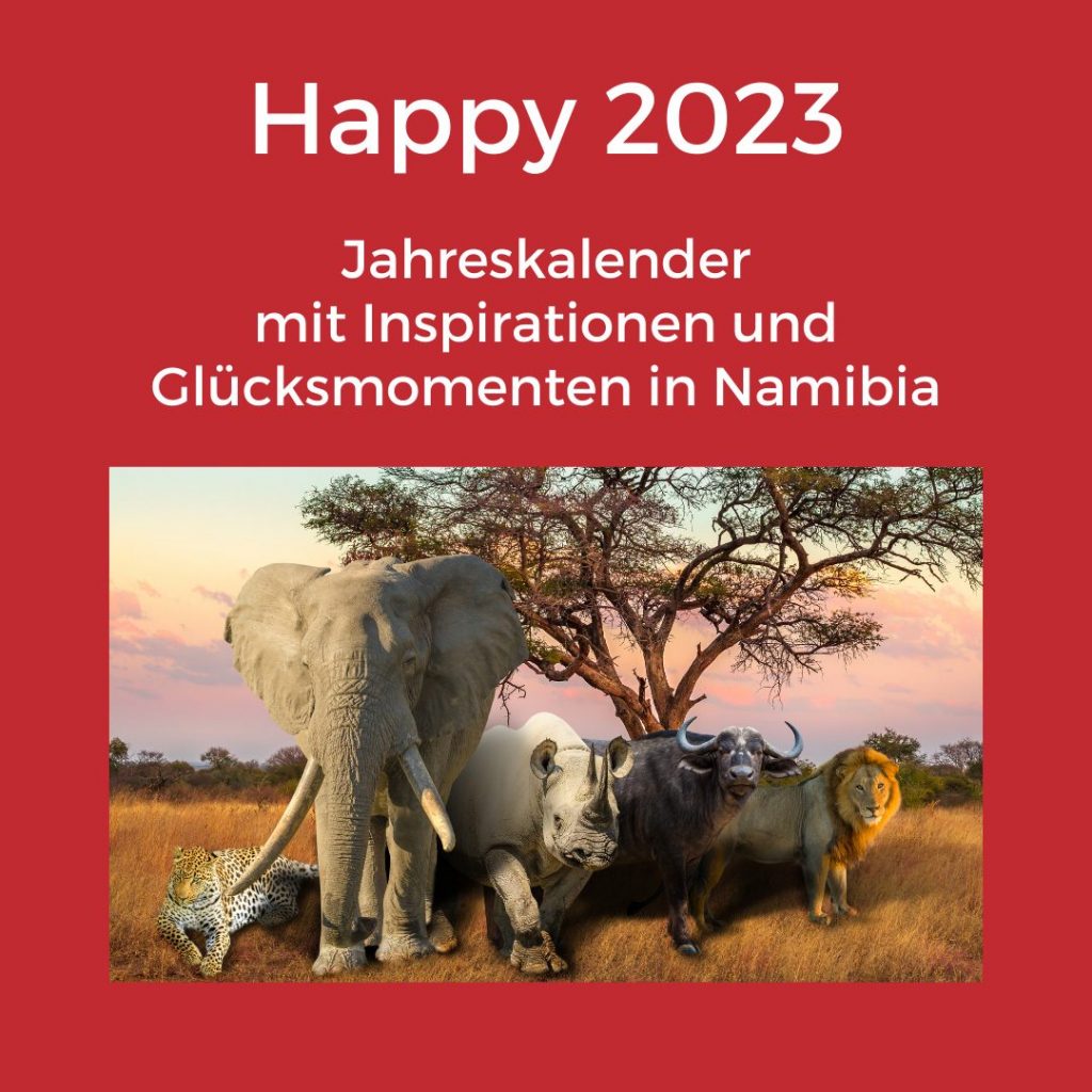 Kalender 2023, Big Five, Namibia, Glück zum Anfassen